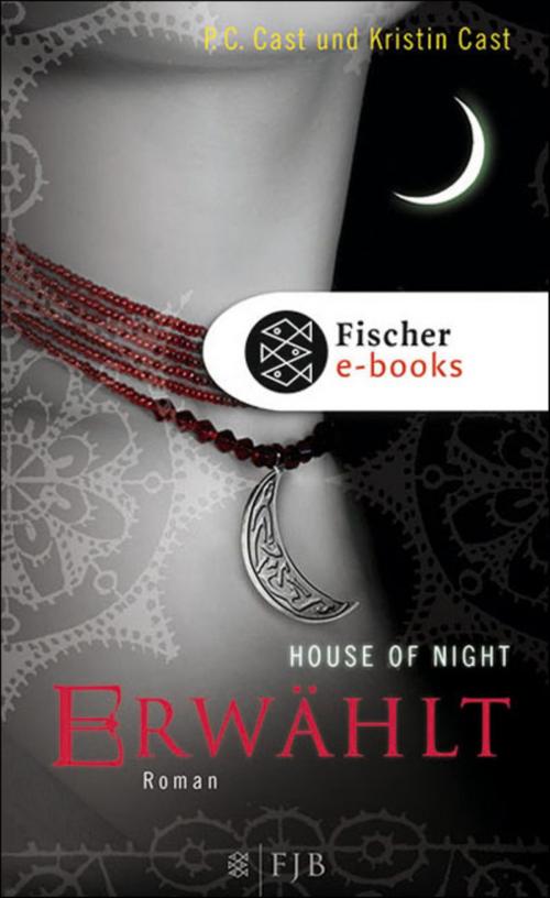 Cover of the book Erwählt by P.C. Cast, Kristin Cast, FISCHER E-Books