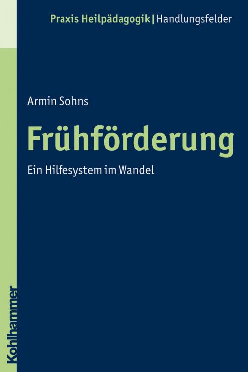 Cover of the book Frühförderung by Armin Sohns, Heinrich Greving, Kohlhammer Verlag