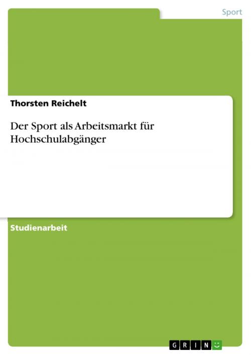 Cover of the book Der Sport als Arbeitsmarkt für Hochschulabgänger by Thorsten Reichelt, GRIN Verlag