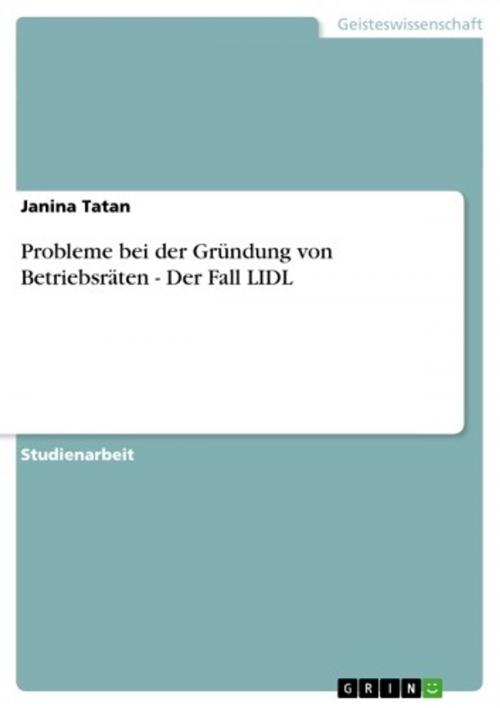 Cover of the book Probleme bei der Gründung von Betriebsräten - Der Fall LIDL by Janina Tatan, GRIN Verlag