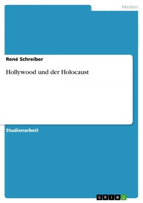 Cover of the book Hollywood und der Holocaust by René Schreiber, GRIN Verlag