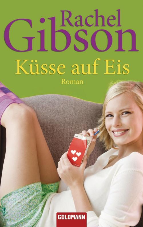 Cover of the book Küsse auf Eis by Rachel Gibson, Goldmann Verlag