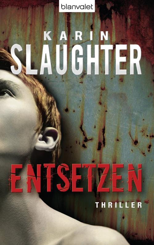 Cover of the book Entsetzen by Karin Slaughter, Blanvalet Verlag