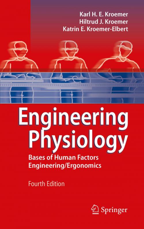 Cover of the book Engineering Physiology by Karl H. E. Kroemer, Hiltrud J. Kroemer, Katrin E. Kroemer-Elbert, Springer Berlin Heidelberg