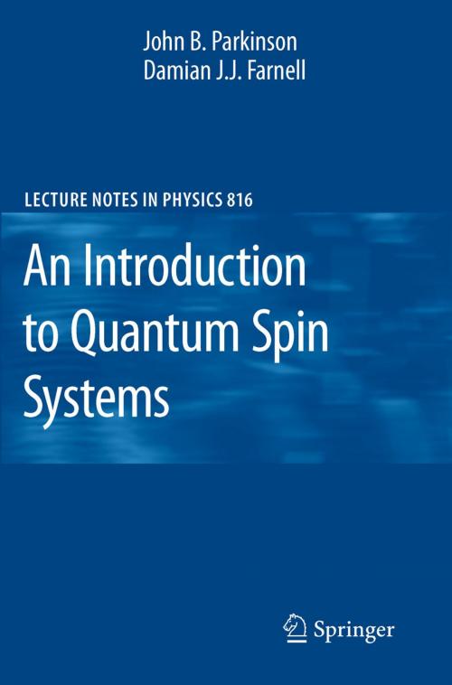Cover of the book An Introduction to Quantum Spin Systems by John B. Parkinson, Damian J. J. Farnell, Springer Berlin Heidelberg