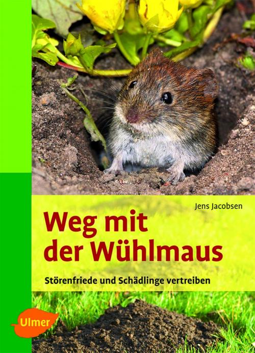 Cover of the book Weg mit der Wühlmaus by Jens Jacobsen, Verlag Eugen Ulmer