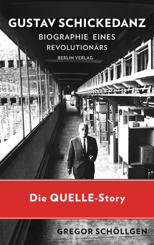 Cover of the book Gustav Schickedanz by Gregor Schöllgen, eBook Berlin Verlag