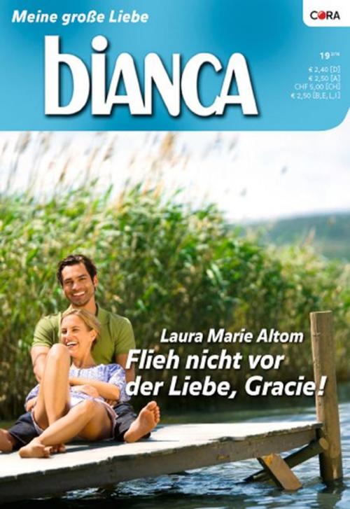 Cover of the book Flieh nicht vor der Liebe, Gracie! by LAURA MARIE ALTOM, CORA Verlag