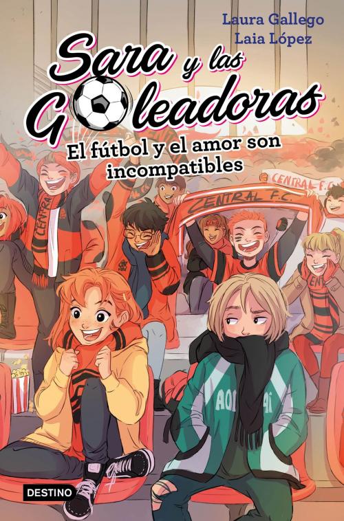 Cover of the book El fútbol y el amor son incompatibles by Laura Gallego, Grupo Planeta