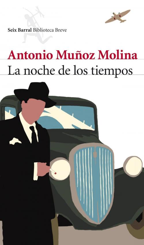Cover of the book La noche de los tiempos by Antonio Muñoz Molina, Grupo Planeta