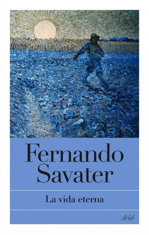 Cover of the book La vida eterna by Fernando Savater, Grupo Planeta
