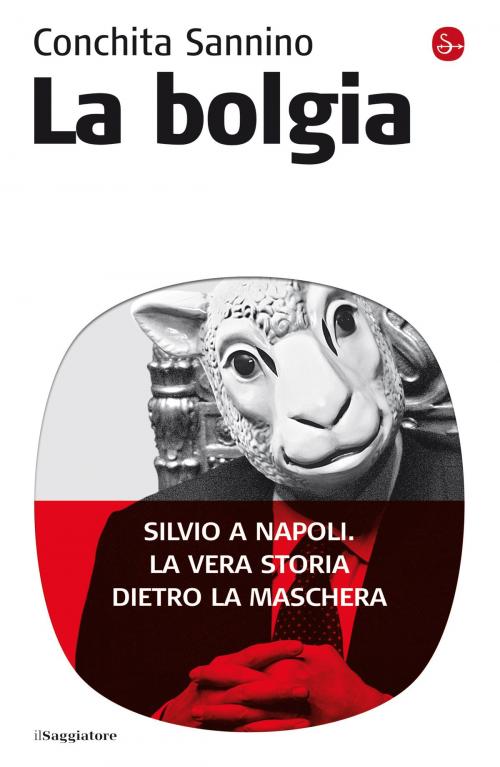 Cover of the book La bolgia by Conchita Sannino, Il Saggiatore