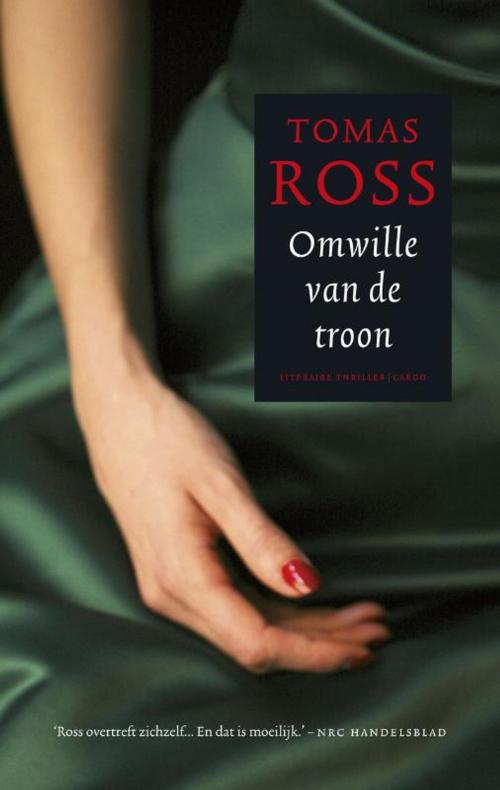 Cover of the book Omwille van de troon by Tomas Ross, Bezige Bij b.v., Uitgeverij De