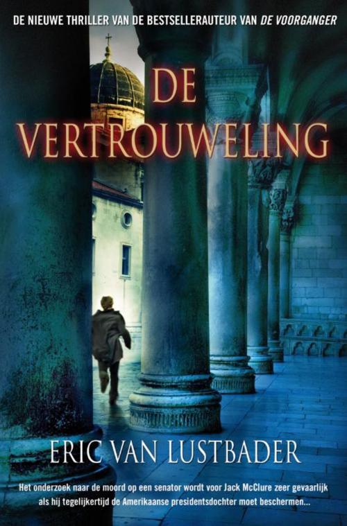 Cover of the book De vertrouweling by Eric Lustbader, Bruna Uitgevers B.V., A.W.