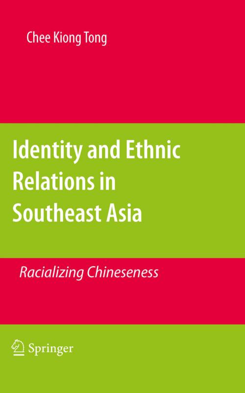 Cover of the book Identity and Ethnic Relations in Southeast Asia by Chee Kiong Tong, Springer Netherlands