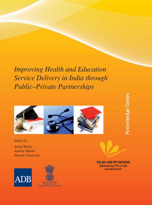 Cover of the book Improving Health and Education Service Delivery in India through Public–Private Partnerships by , Asian Development Bank
