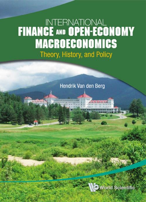 Cover of the book International Finance and Open-Economy Macroeconomics by Hendrik Van den Berg, World Scientific Publishing Company