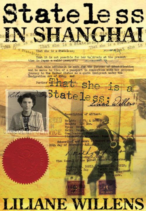 Cover of the book Stateless in Shanghai by Liliane Willens, Earnshaw Books