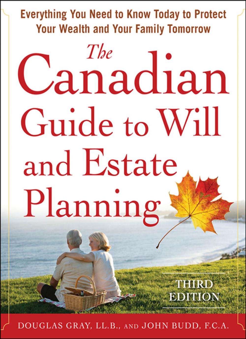 Big bigCover of The Canadian Guide to Will and Estate Planning: Everything You Need to Know Today to Protect Your Wealth and Your Family Tomorrow 3E