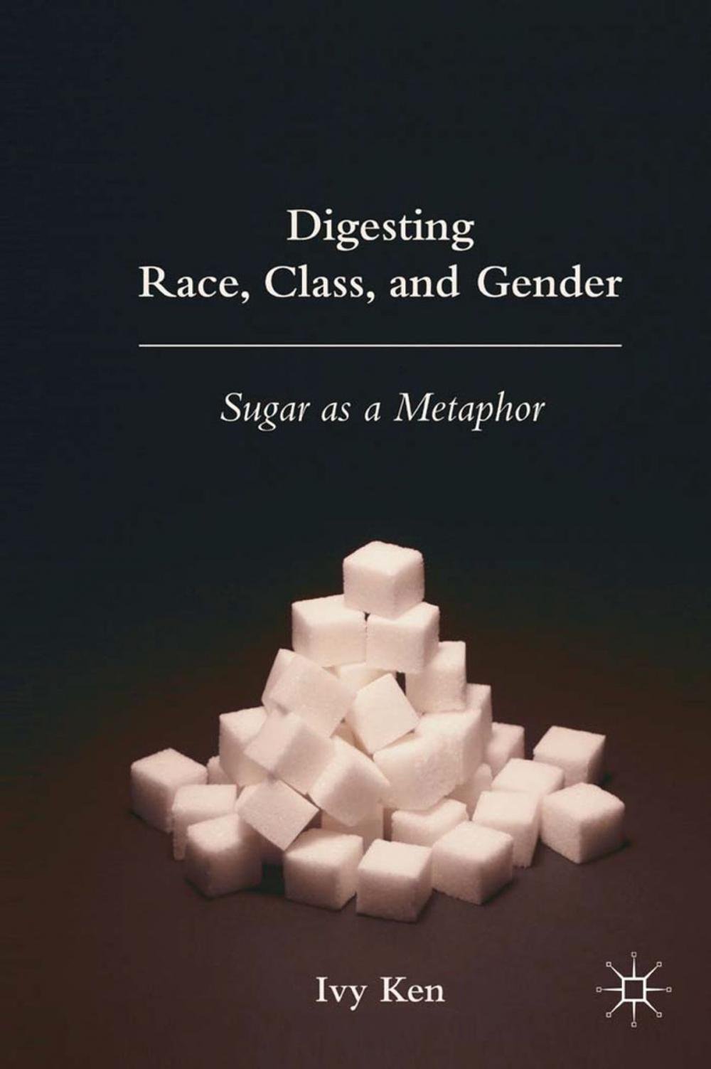 Big bigCover of Digesting Race, Class, and Gender