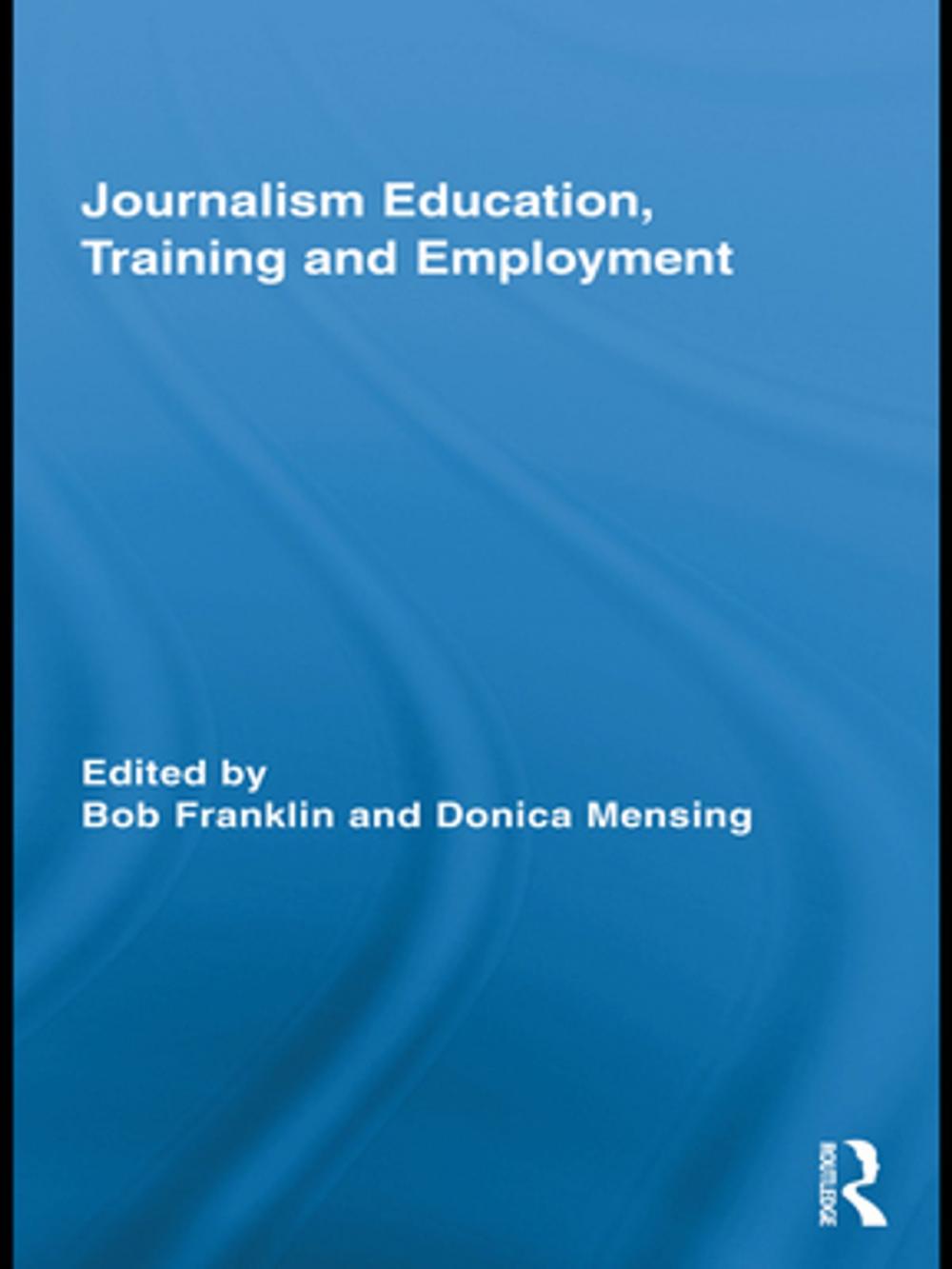 Big bigCover of Journalism Education, Training and Employment