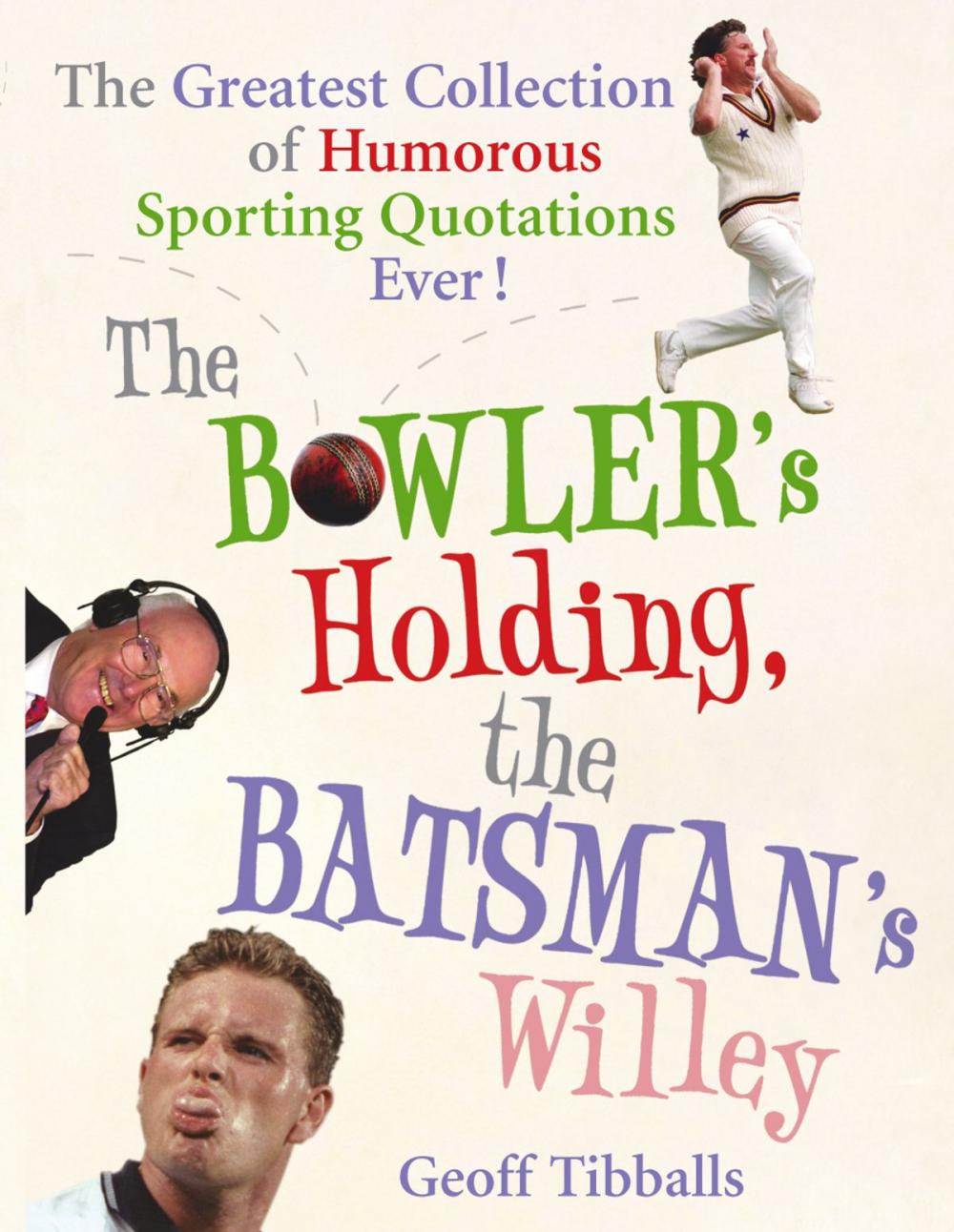 Big bigCover of The Bowler's Holding, the Batsman's Willey