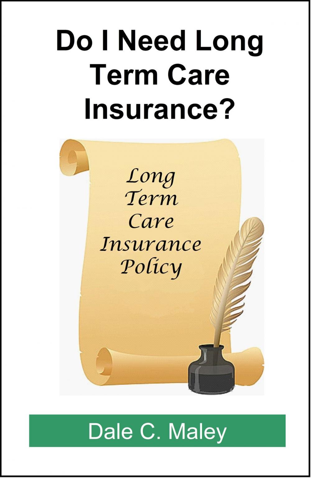 Big bigCover of Do I Need Long-Term Care Insurance?
