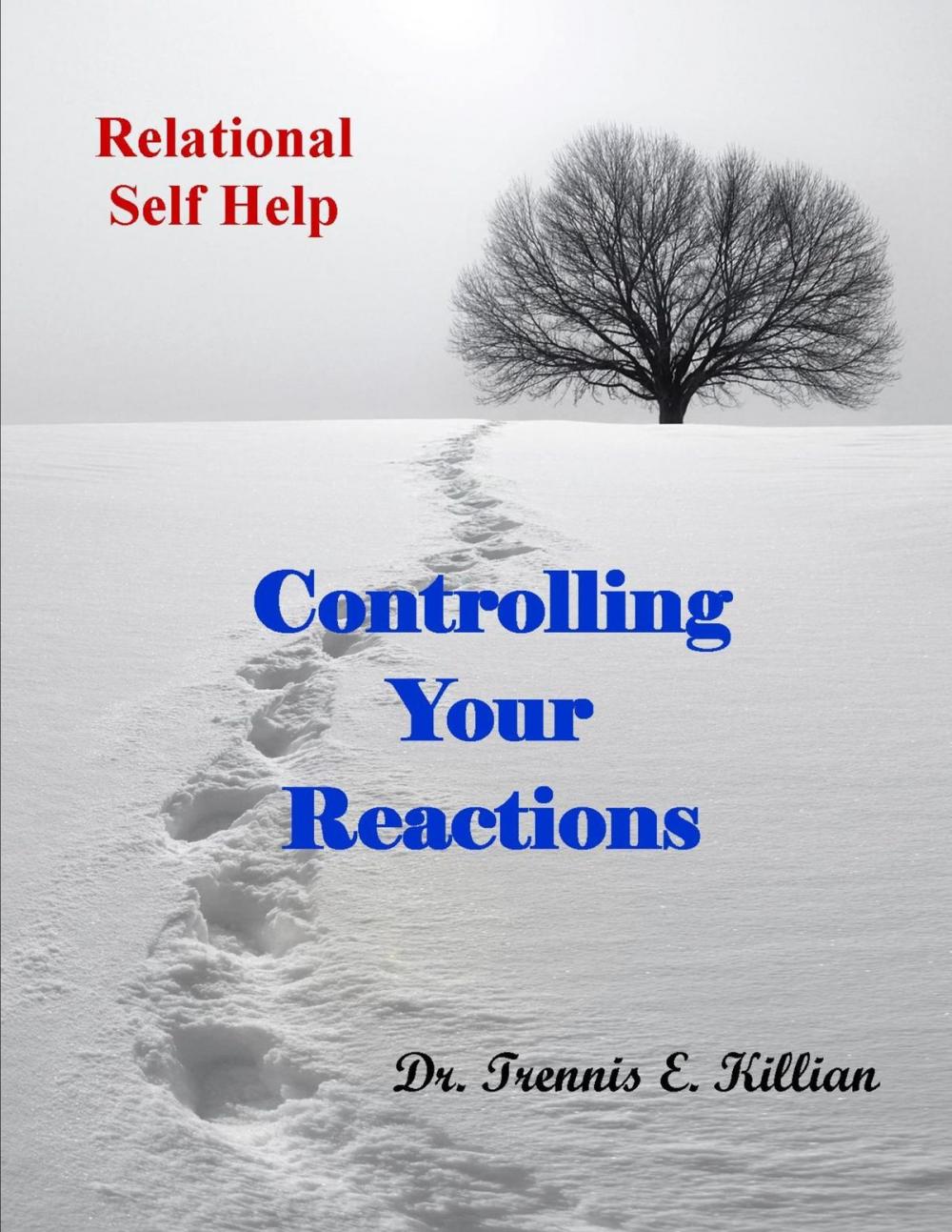 Big bigCover of Controlling Your Reactions: Relational Self Help Series