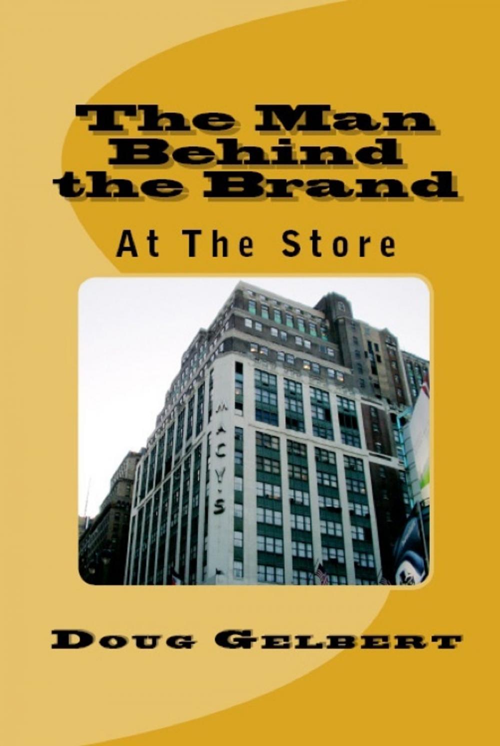Big bigCover of The Man Behind The Brand: At The Store