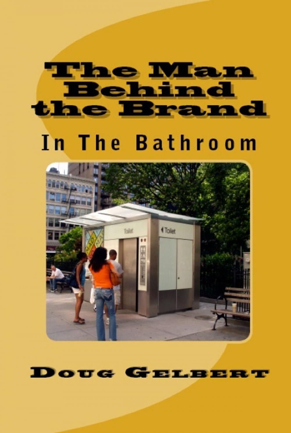Big bigCover of The Man Behind The Brand: In The Bathroom