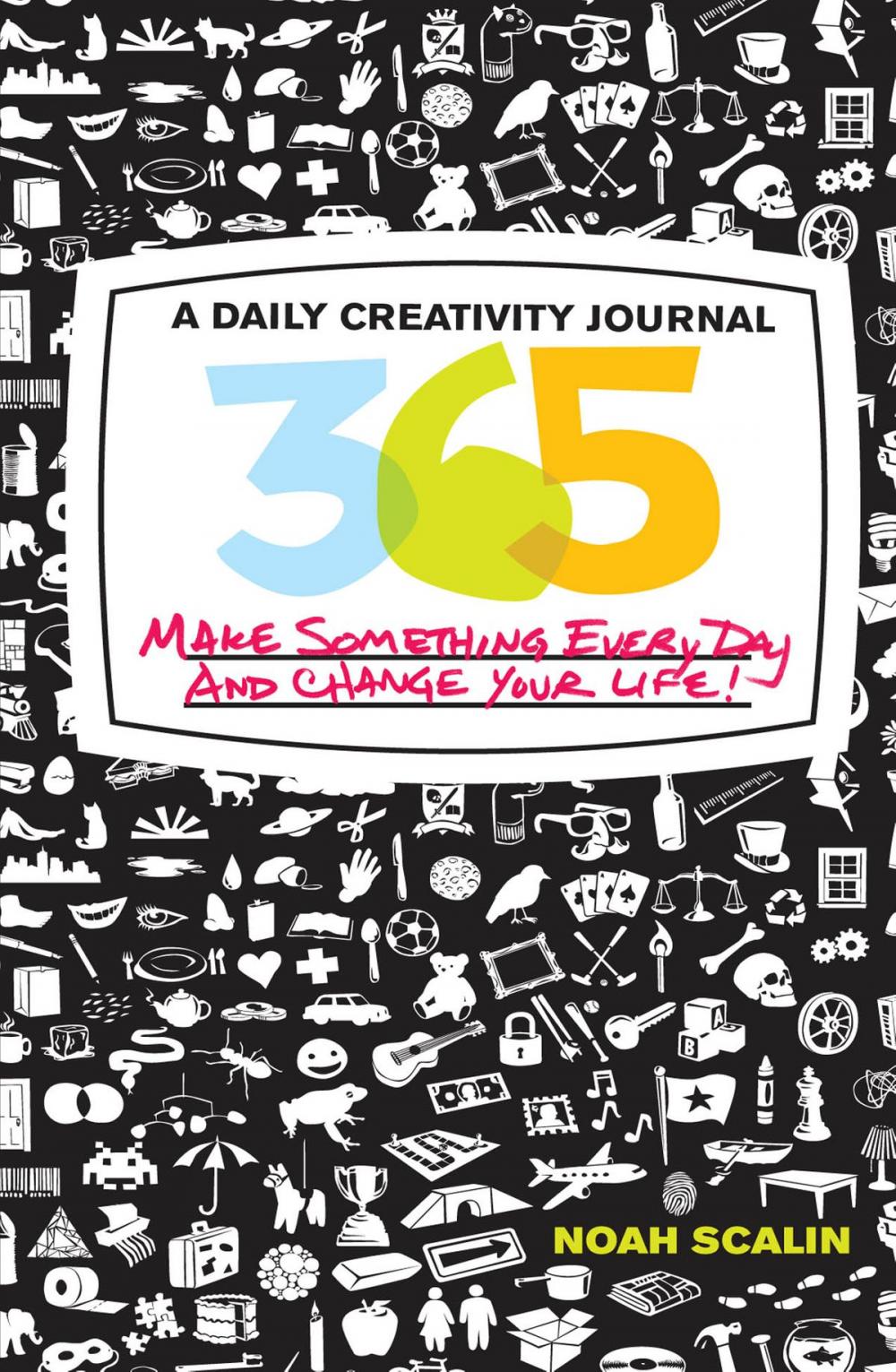 Big bigCover of 365: A Daily Creativity Journal: Make Something Every Day and Change Your Life!