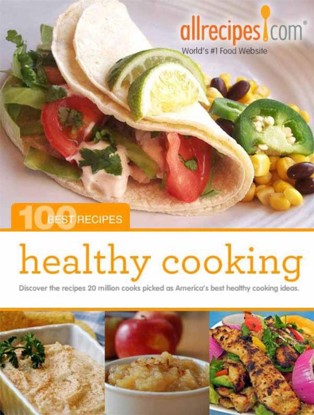Big bigCover of Healthy Cooking: 100 Best Recipes from Allrecipes.com