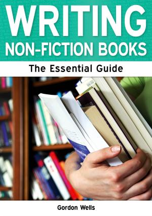 Book cover of Writing Non-Fiction Books: The Essential Guide