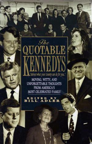 Cover of the book Quotable Kennedy's by Ellen Lavin PhD