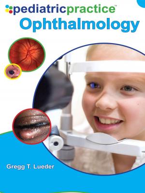 Cover of the book Pediatric Practice Ophthalmology by Juliana J. Brixey, Jack E. Brixey, Virginia K. Saba, Kathleen A. McCormick