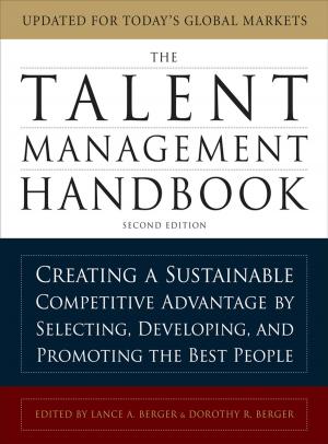 Cover of the book The Talent Management Handbook, Second Edition: Creating a Sustainable Competitive Advantage by Selecting, Developing, and Promoting the Best People by Jim J. Zhao, Demetrios E. Tonias