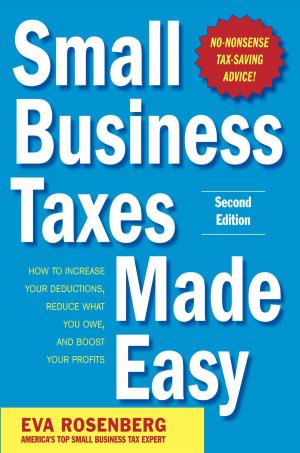Cover of the book Small Business Taxes Made Easy, Second Edition by Robert A. Wiebe, Gary R. Strange, William F Ahrens, Robert W. Schafermeyer, Heather M. Prendergast, Valerie A. Dobiesz