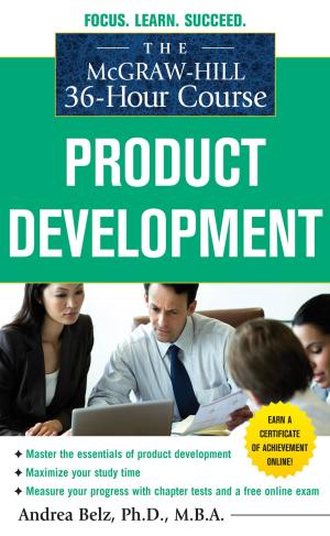 Cover of the book The McGraw-Hill 36-Hour Course Product Development by Michael Schindlbeck, Rahul Patwari, Scott C. Sherman, Joseph W. Weber