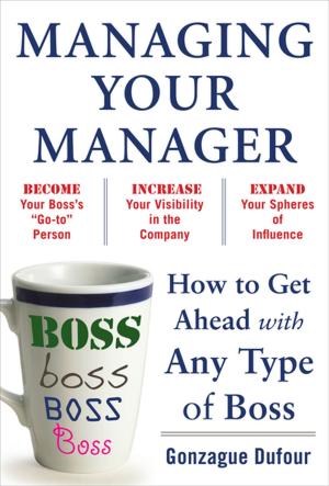 Cover of the book Managing Your Manager: How to Get Ahead with Any Type of Boss by Sandra McCune, William H. Clark
