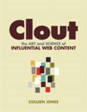 Cover of the book Clout: The Art and Science of Influential Web Content by Ted Pattison, Andrew Connell