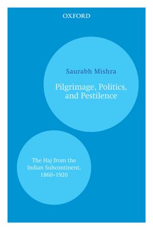 Cover of the book Pilgrimage, Politics, and Pestilence by Chitralekha Zutshi