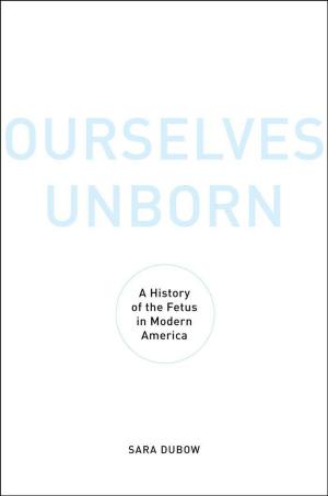 Cover of the book Ourselves Unborn by Patricia U. Bonomi