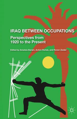 Cover of the book Iraq Between Occupations by Lisa A. Kramer, Judy Freedman Fask