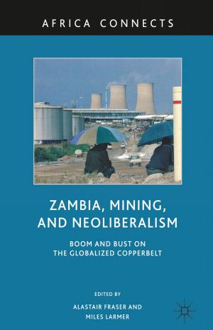 Cover of the book Zambia, Mining, and Neoliberalism by F. Seggie