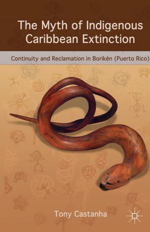 bigCover of the book The Myth of Indigenous Caribbean Extinction by 