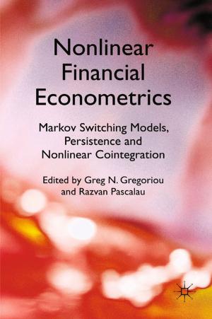 Cover of the book Nonlinear Financial Econometrics: Markov Switching Models, Persistence and Nonlinear Cointegration by M. Hewitson