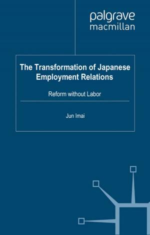 Cover of the book The Transformation of Japanese Employment Relations by Ann-Marie Bathmaker, Nicola Ingram, Anthony Hoare, Richard Waller, Harriet Bradley, Jessie Abrahams