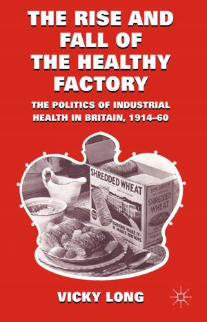 Cover of the book The Rise and Fall of the Healthy Factory by Laura Chaqués Bonafont, Frank R. Baumgartner, Anna Palau