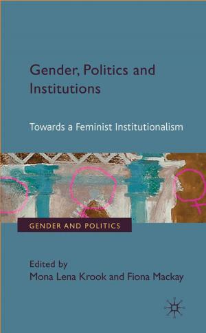 Cover of the book Gender, Politics and Institutions by Manfred F.R. Kets de Vries
