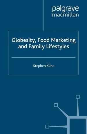 Cover of the book Globesity, Food Marketing and Family Lifestyles by Jodie McNeilly, Maeva Veerapen